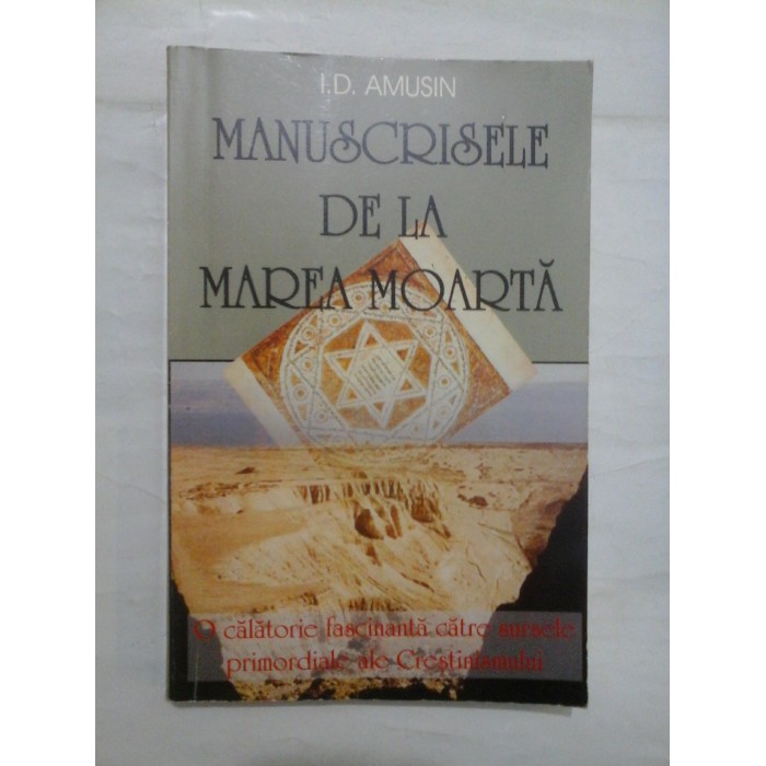 MANUSCRISELE DE LA MAREA MOARTA - I.D. AMUSIN MANUSCRISELE DE LA MAREA MOARTA - I.D. AMUSIN